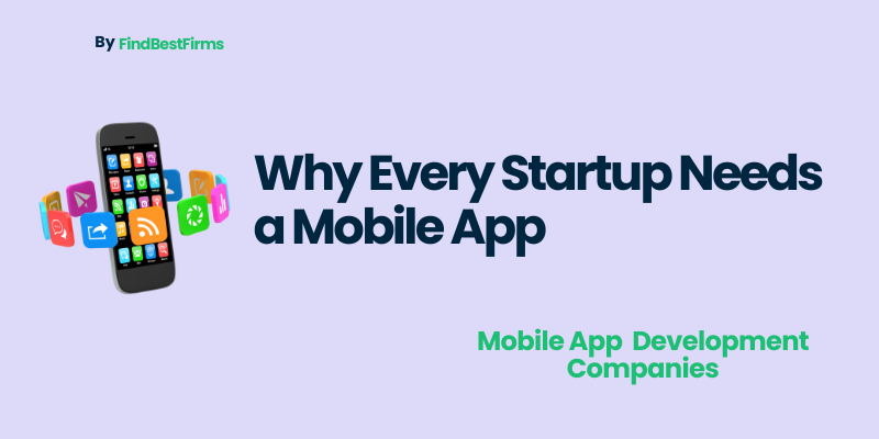 Why Every Startup Needs a Mobile App